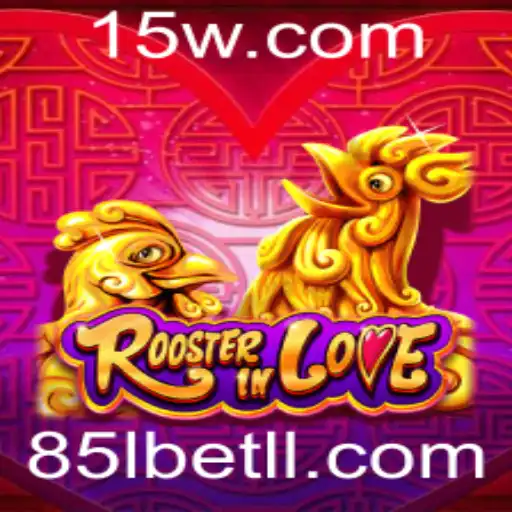 RoosterInLove: Entre no Mundo do Amor e Aventura com 85lbet